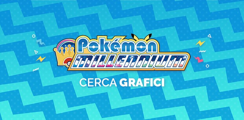 Pokémon Millennium cerca Grafici e aspiranti Grafici!