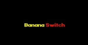 Banana Switch