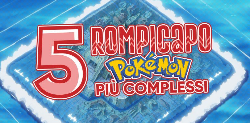 I cinque rompicapo più complessi dei giochi Pokémon