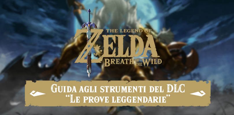 [GUIDA] Dove trovare tutti gli strumenti del primo DLC di The Legend of Zelda: Breath of the Wild
