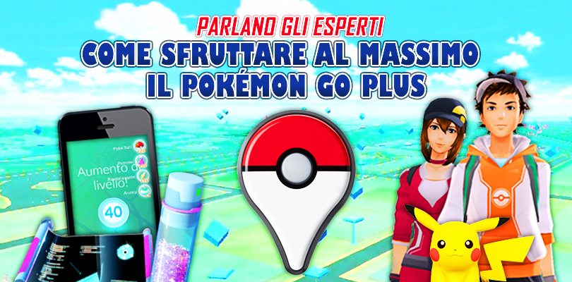 Parlano gli esperti: come sfruttare al massimo il Pokémon GO Plus
