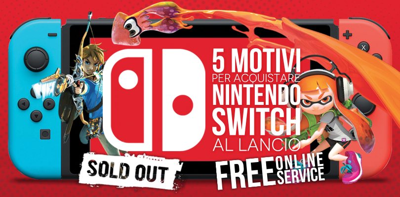5 BUONI motivi per acquistare Nintendo Switch al lancio