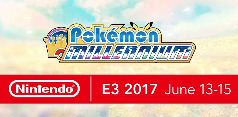 Segui l'E3 2017 in compagnia di Cydonia, Chiara e Pokémon Millennium