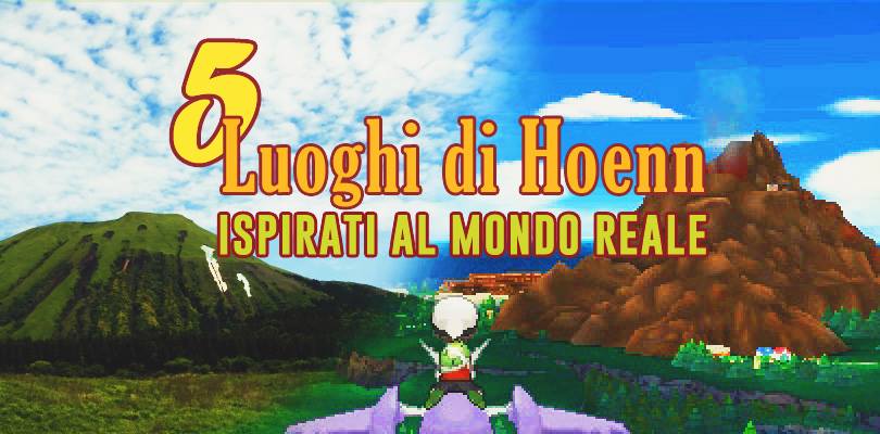 5 luoghi di Hoenn ispirati al mondo reale