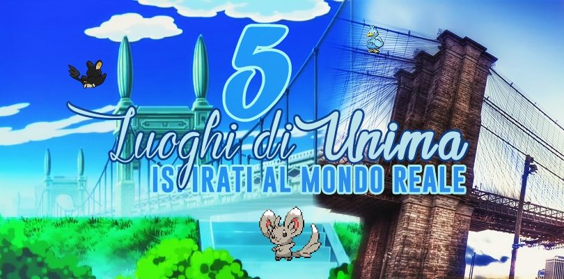 5 luoghi di Unima ispirati al mondo reale