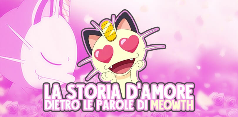 Meowth prima del Team Rocket: l'amore perduto che gli insegnò a parlare