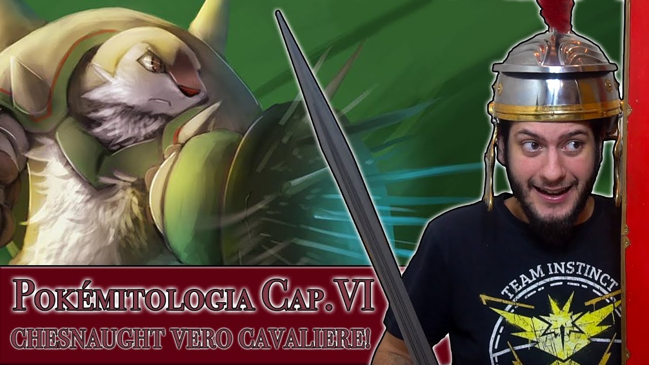 [VIDEO] Pokémitologia Cap. 6 - parte due: Chesnaught cavaliere vero