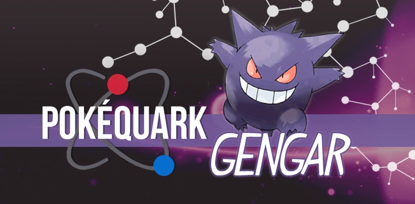 PokéQuark: Gengar, l’orrifica ombra notturna che danza e ride nell’oscurità