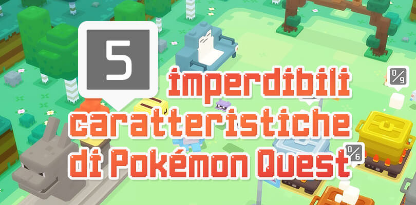 Le 5 imperdibili caratteristiche di Pokémon Quest