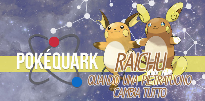 PokéQuark: Raichu e la sua Forma Alola, quando una Pietratuono cambia tutto