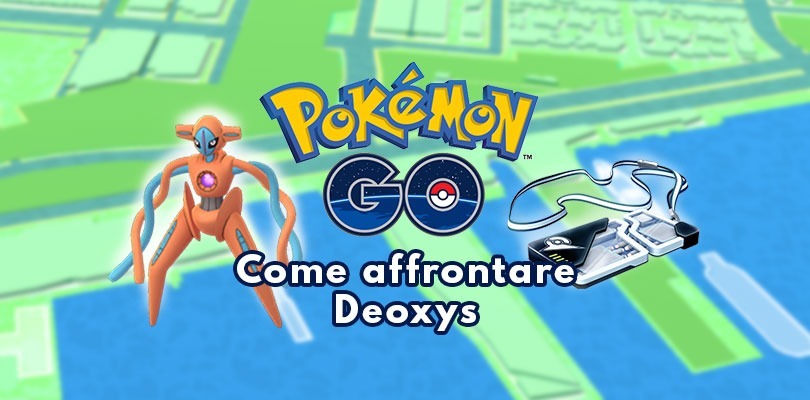 [GUIDA] Come affrontare al meglio Deoxys in Pokémon GO
