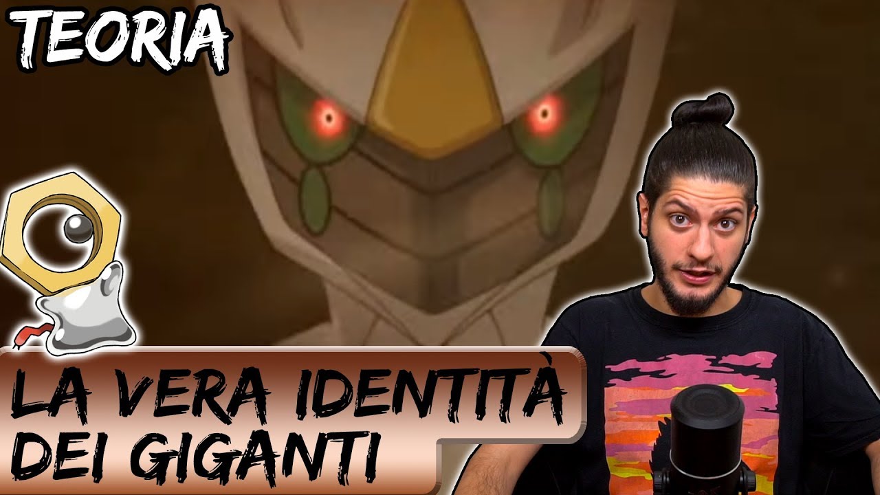 [VIDEO TEORIA] Meltan e la vera identità dei Giganti