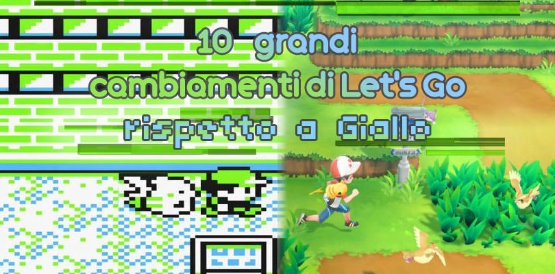 10 grandi cambiamenti di Pokémon Let's Go rispetto alla Versione Gialla