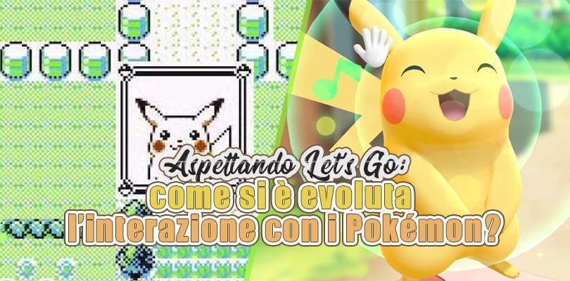 Aspettando Let's Go: come si è evoluta l'interazione con i Pokémon?