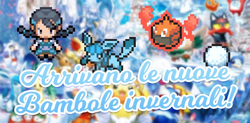 L'inverno porta nuove bambole e fiocchi di neve nel PokéPoints Store!