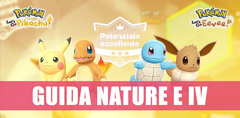 [GUIDA] Come ottenere Pokémon con IV alte e la giusta natura in Pokémon: Let's Go