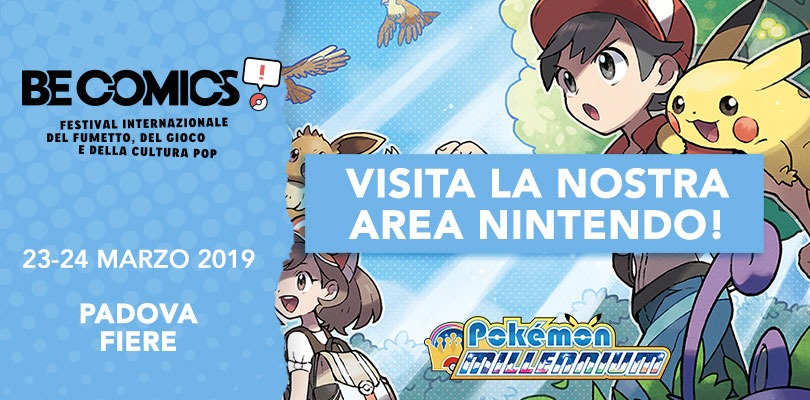 L'Area Nintendo di Pokémon Millennium ti aspetta a Be Comics! di Padova il 23 e 24 marzo!