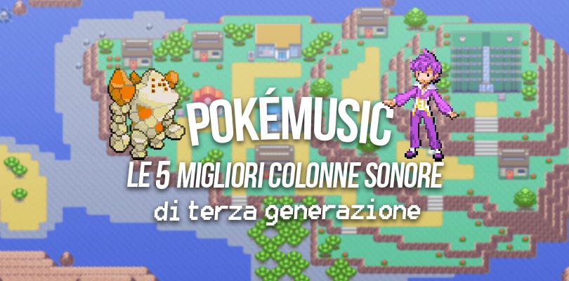 PokéMusic: le 5 colonne sonore più belle di terza generazione