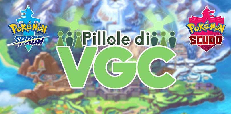 [Pillole di VGC - Speciale] Il competitivo di Pokémon Spada e Scudo sarà davvero rivoluzionario?