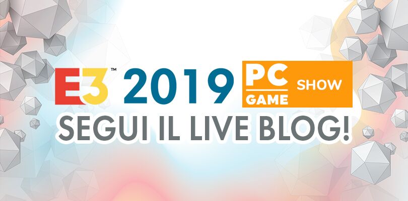 E3 2019: segui il liveblog del PC Gaming Show il 10 giugno dalle 19.00