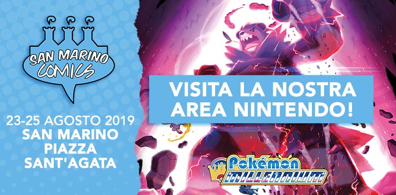 L'Area Nintendo di Pokémon Millennium ti aspetta al San Marino Comics 2019 dal 23 al 25 agosto!