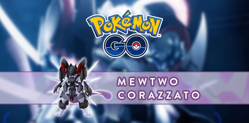 [GUIDA] Come affrontare al meglio Mewtwo corazzato in Pokémon GO