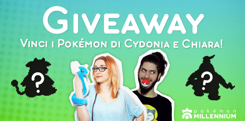 GIVEAWAY GRATUITO: Prova a vincere i Pokémon di Cydonia e Chiara!