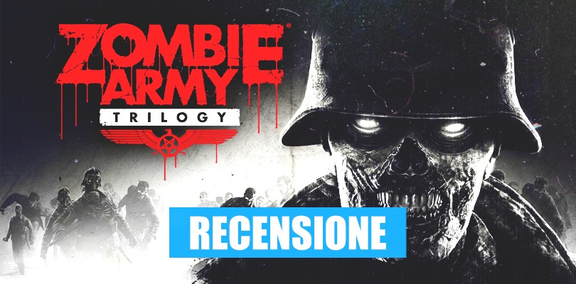 [RECENSIONE] Zombie Army Trilogy - BANG! Dritto in mezzo agli occhi
