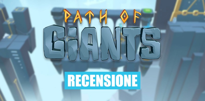 [RECENSIONE] Path of Giants: un sereno puzzle game