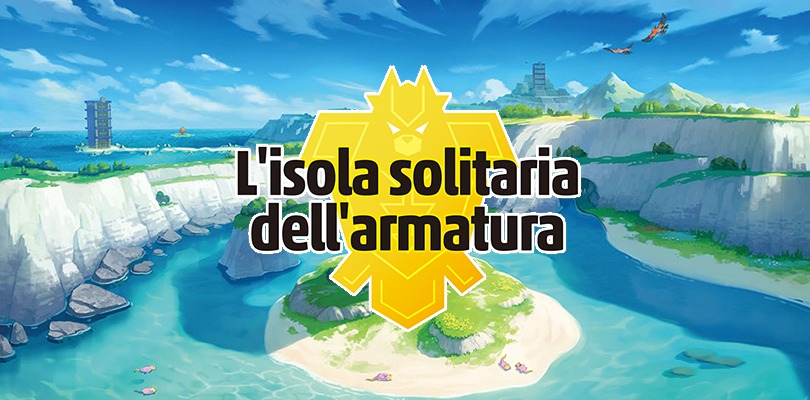 Annunciata la data di uscita dell'Isola dell'Armatura su Pokémon Spada e Scudo!