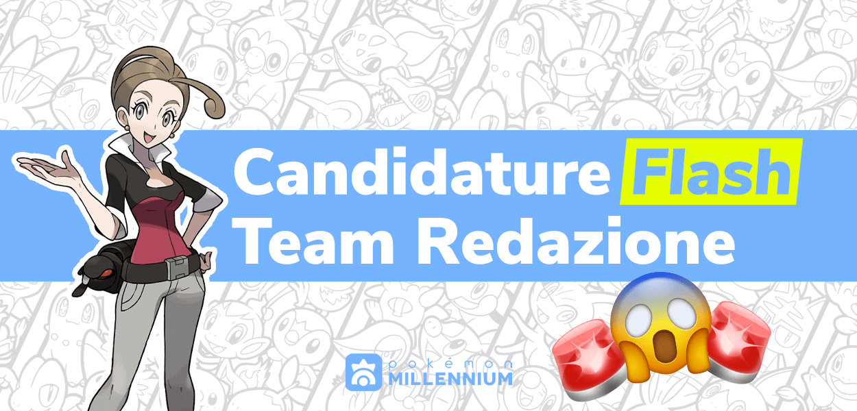 Candidature FLASH 24 ore: Pokémon Millennium cerca nuovi redattori di notizie!