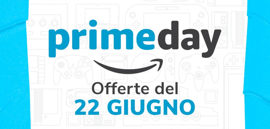 offerte amazon prime day 22 giugno