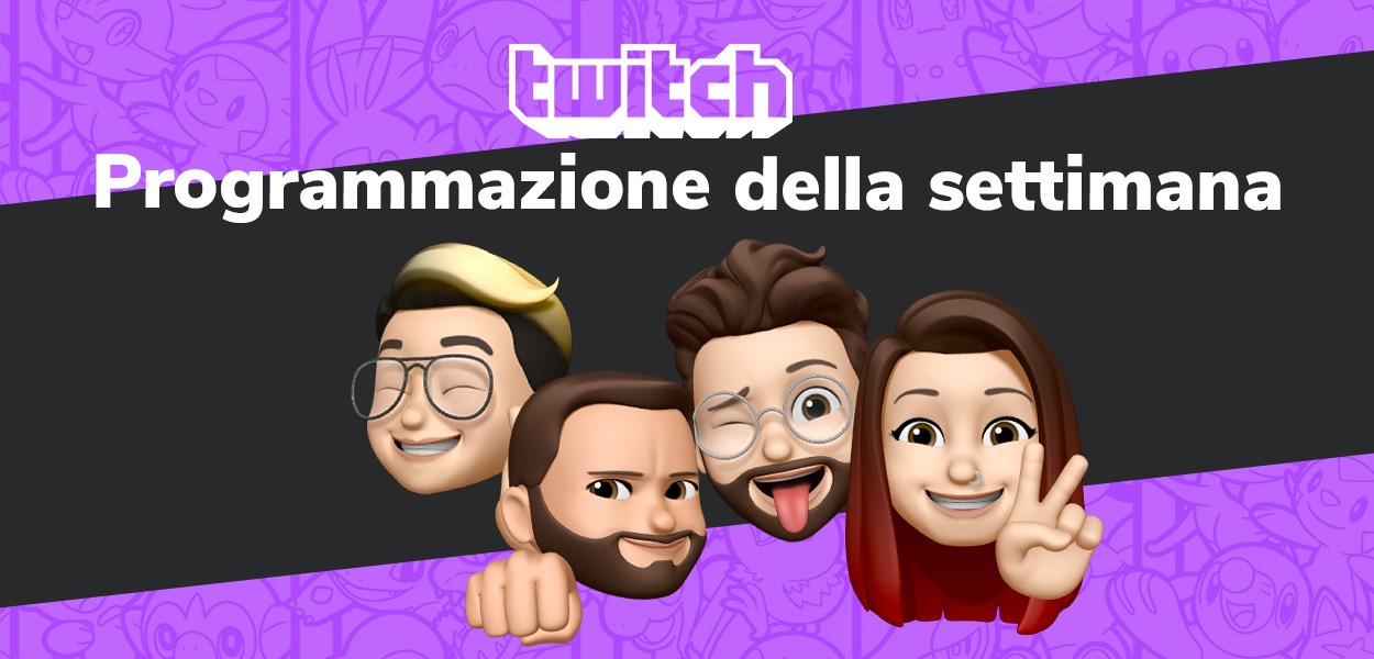 Ecco la nuova programmazione Twitch della settimana!