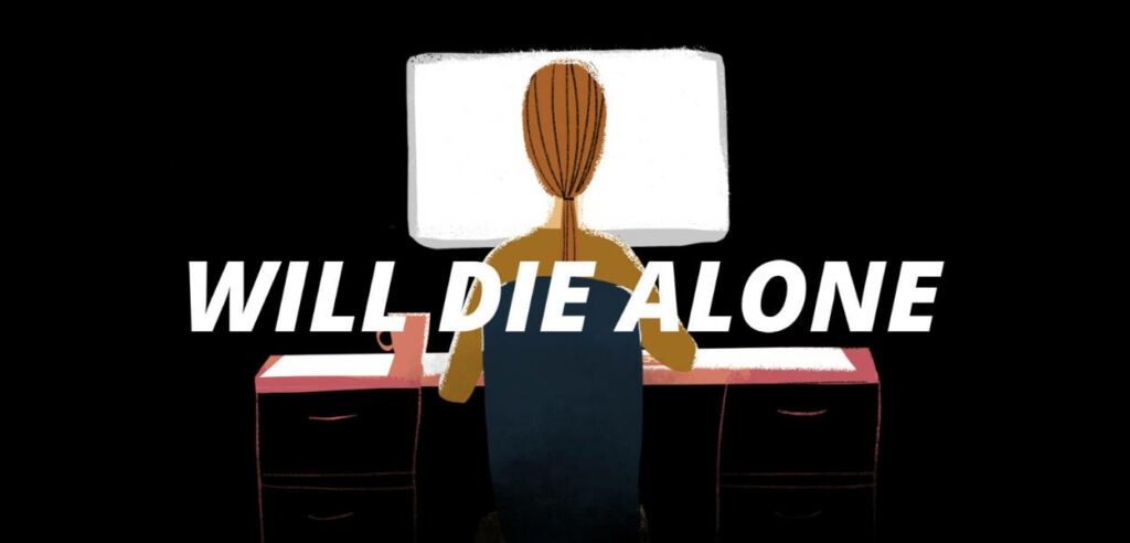 will die alone