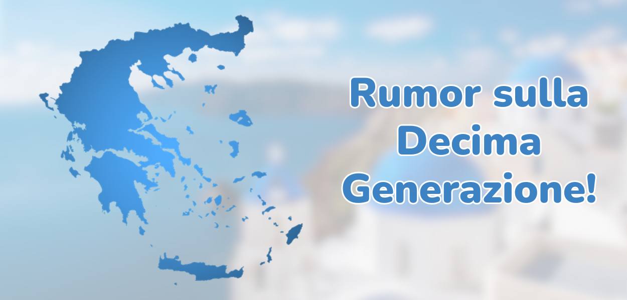 Rumor: la decima generazione Pokémon sarà in Grecia e con una nuova meccanica