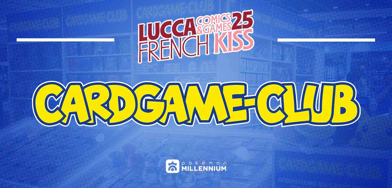 Vieni a trovare Cardgame-Club al Lucca Comics & Games 2025!