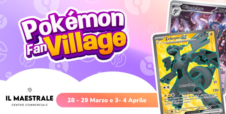 Quattro giornate di avventure FAN Pokémon ti aspettano al Centro Il Maestrale!